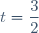 t=\dfrac{3}{2}